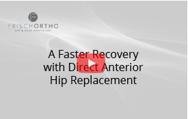 A Faster Recovery with Direct Anterior Hip Replacement