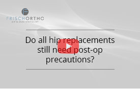 Do all hip replacements still need post-op precautions?