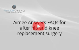 Aimee Answers FAQs for after hip and knee replacement surgery