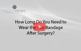 How Long Do You Need to Wear the Ace Bandage After Surgery? 