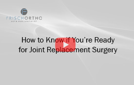  How to Know if You’re Ready for Joint Replacement Surgery 